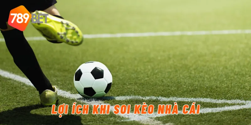 Lợi ích khi soi kèo nhà cái