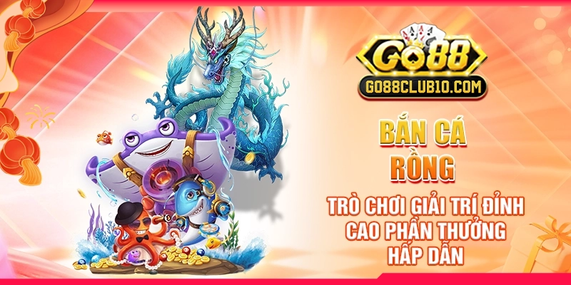 bắn cá rồng