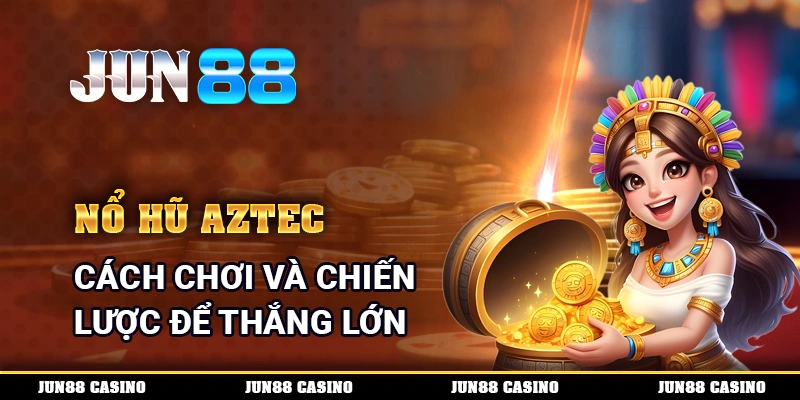 Nổ Hũ Aztec